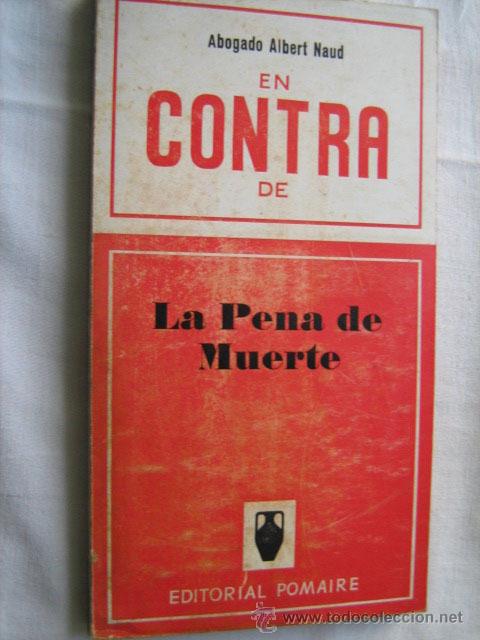 Second hand books: EN CONTRA DE LA PENA DE MUERTE/ A FAVOR DE LA PENA DE MUERTE. NAUD, Albert y CHARPENTIER, Jacques.