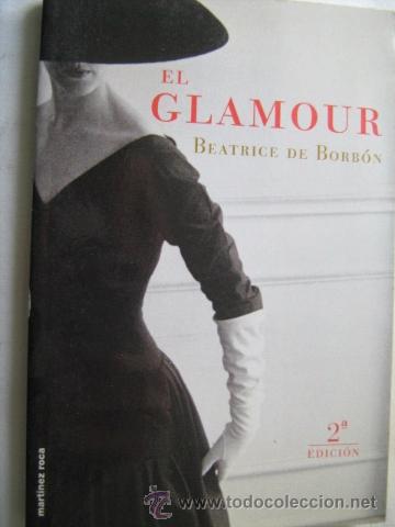 Libros de segunda mano: EL GLAMOUR.  DE BORB&Oacute;N, Beatrice. 2000 - Foto 1