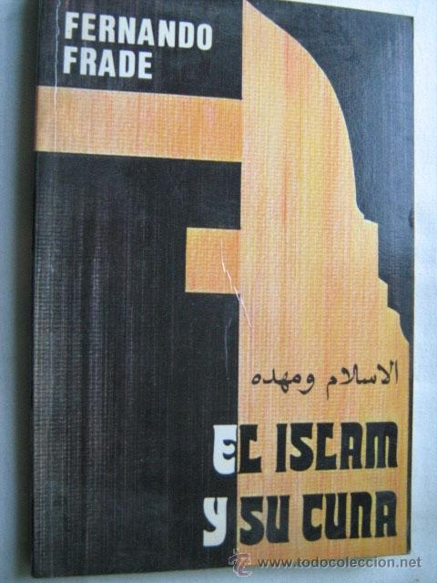 Libros de segunda mano: EL ISLAM Y SU CUNA. FRADE, Fernando. 1981 - Foto 1