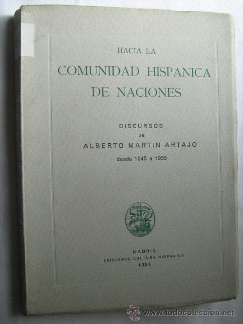 Second hand books: HACIA LA COMUNIDAD HISP&Aacute;NICA DE NACIONES. MART&Iacute;N ARTAJO, Alberto. 1956