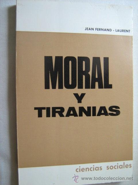 Second hand books: MORAL Y TIRAN&Iacute;AS. FERNAND-LAURENT, Jean. 1968