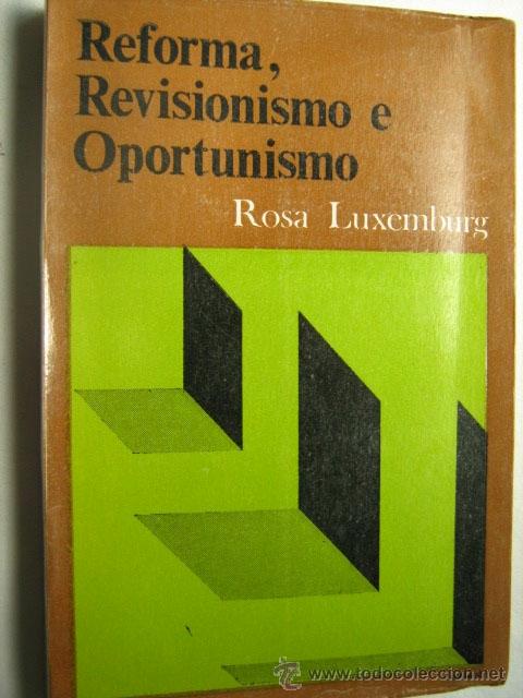 Second hand books: REFORMA, REVISIONISMO E OPORTUNISMO.  LUXEMBURG, Rosa. 1970