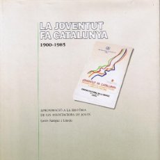Libros de segunda mano: LA JOVENTUT FA CATALUNYA - 1900-1985 - GENÍS SAMPER I TRIEDU. Lote 32509486