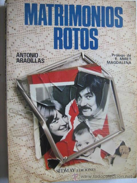 Libros de segunda mano: MATRIMONIOS ROTOS. ARADILLAS, Antonio. 1975 - Foto 1