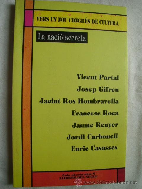 Second hand books: LA NACI&Oacute; SECRETA. VERS UN NOU CONGR&Eacute;S DE CULTURA. 1999