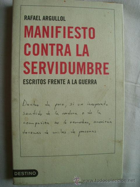 Libros de segunda mano: MANIFIESTO CONTRA LA SERVIDUMBRE. ARGULLOL, Rafael. 2003 - Foto 1