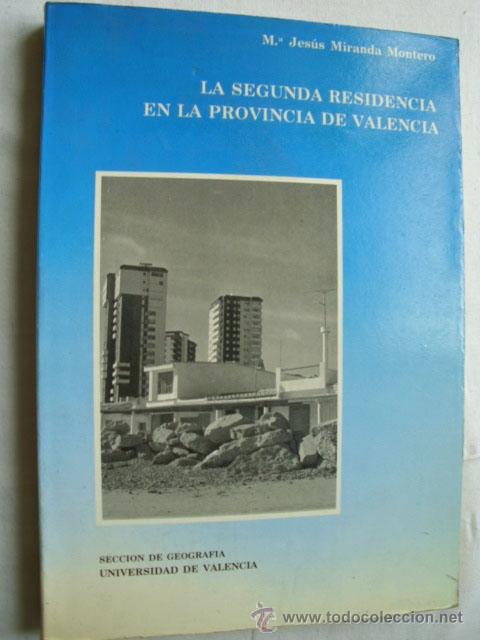 Second hand books: LA SEGUNDA RESIDENCIA EN LA PROVINCIA DE VALENCIA. MIRANDA MONTERO, M&ordf; Jes&uacute;s. 1985
