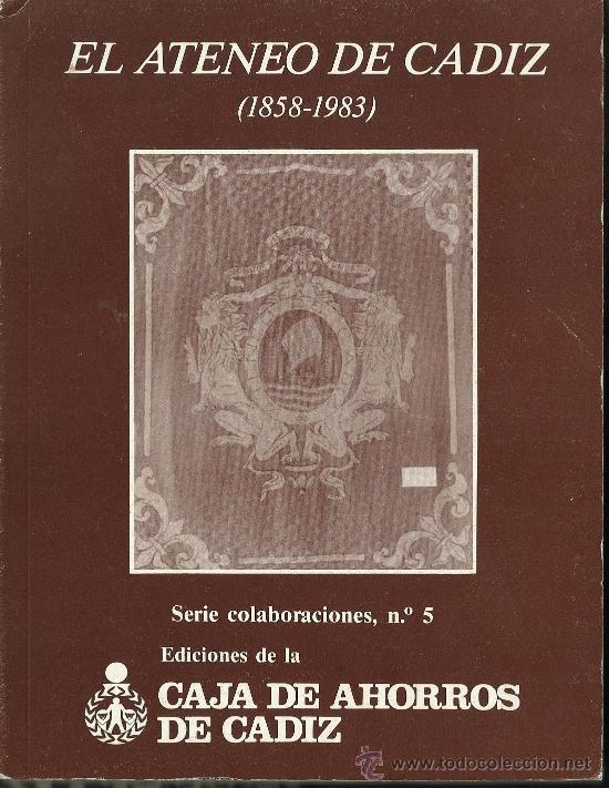 Second hand books: el ateneo de cadiz.1985.ediciones de la caja de ahorros de cadiz.113 paginas