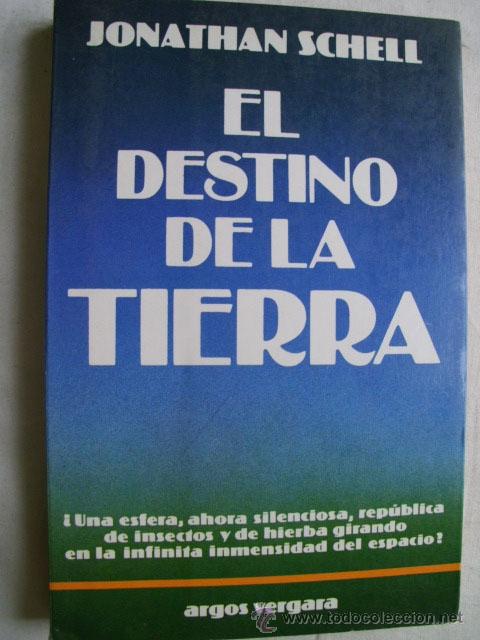 Libros de segunda mano: EL DESTINO DE LA TIERRA. SCHELL, Jonathan. 1982 - Foto 1