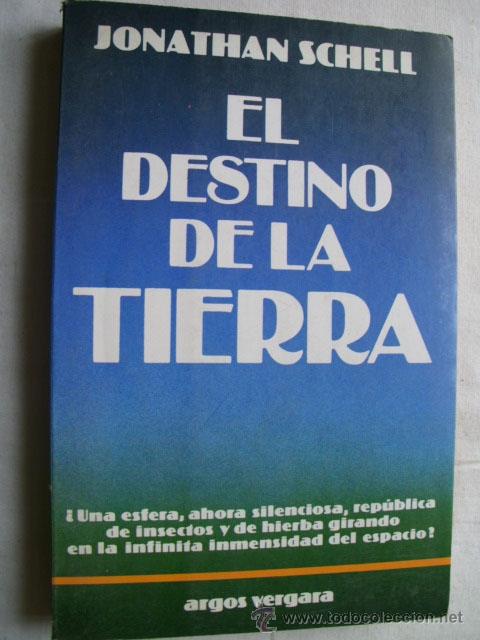Libros de segunda mano: EL DESTINO DE LA TIERRA. SCHELL, Jonathan. 1982 - Foto 1
