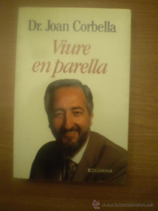 Libros de segunda mano: DR,JOAN CORBELLA - VIURE EN   PARELLA   -- COUMNA - Foto 1