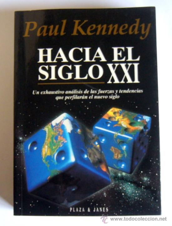 Gebrauchte B&uuml;cher: HACIA EL SIGLO XXI - UN EXHAUSTIVO ANALISIS DE LAS FUERZAS QUE PERFILAN EL NUEVO SIGLO- PAUL KENNEDY
