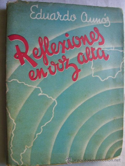 Libros de segunda mano: REFLEXIONES EN VOZ ALTA. AUNOS, Eduardo. 1944 - Foto 1