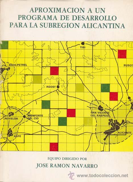Gebrauchte B&uuml;cher: NAVARRO, Jose Ram&oacute;n. APROXIMACION A UN PROGRAMA DE DESARROLLO PARA LA SUBREGION ALICANTINA. Alicante