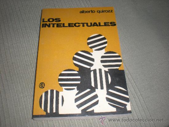 Libros de segunda mano: LOS INTELECTUALES . ALBERTO QUIROZZ . - Foto 1