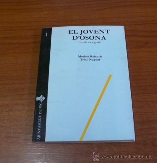 Gebrauchte B&uuml;cher: EL JOVENT D'OSONA. ESTUDI SOCIOGR&Agrave;FIC. REIXACH, MODEST I NOGUER, TRINI.