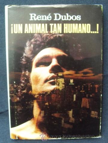 Libros de segunda mano: UN ANIMAL TAN HUMANO... Ren&eacute; Dubos - Foto 1