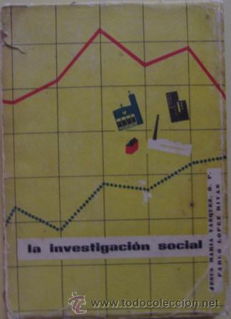 Libros de segunda mano: La investigaci&oacute;n social, Jes&uacute;s Mar&iacute;a V&aacute;zquez, Pablo L&oacute;pez Rivas