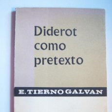 Libros de segunda mano: DIDEROT COMO PRETEXTO, POR ENRIQUE TIERNO GALVÁN. PSP. PRIMERA EDICIÓN. 1965. CUADERNOS TAURUS.. Lote 36185517