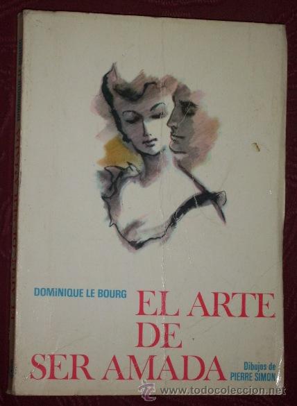 Gebrauchte B&uuml;cher: El arte de ser amada por Domenique Le Bourg de Ed. Castilla en Madrid 1966