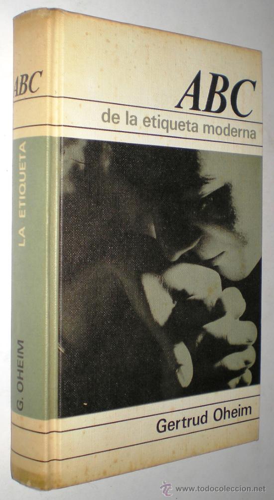 Libros de segunda mano: GERTRUD OHEIM: ABC DE LA ETIQUETA MODERNA. - Foto 1