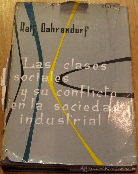 Second hand books: LAS CLASES SOCIALES Y SU CONFLICTO EN LA SOCIEDAD INDUSTRIAL RALF DAHRENDORF RIALP A&Ntilde;O 1962