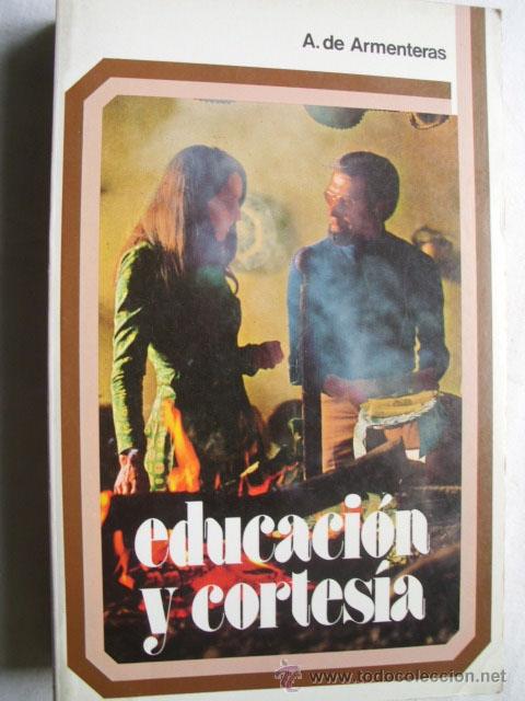 Libros de segunda mano: EDUCACI&Oacute;N Y CORTES&Iacute;A.  DE ARMENTERAS, A. 1977 - Foto 1