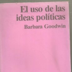 Libros de segunda mano: EL USO DE LAS IDEAS POLITICAS / B. GOODWIN. BCN : PENINSULA, 1987. 20X13CM. 395 P.