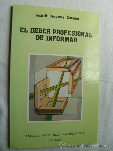 Second hand books: EL DEBER PROFESIONAL DE INFORMAR.  DESANTES-GUANTER, Jos&eacute; M&ordf;. 1998