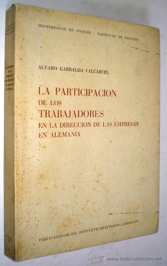 Second hand books: ALVARO GARRALDA VALCARCEL: LA PARTICIPACION DE LOS TRABAJADORES EN LA DIRECCION DE LAS EMPRESAS  EN