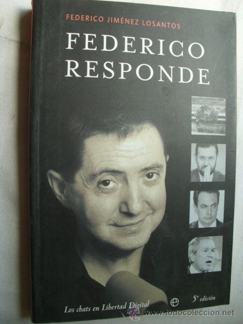 Libros de segunda mano: FEDERICO RESPONDE. JIM&Eacute;NEZ LOSANTOS, Federico. 2004 - Foto 1