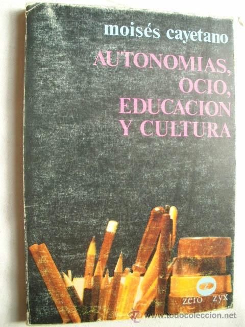 Gebrauchte B&uuml;cher: AUTONOM&Iacute;AS, OCIO, EDUCACI&Oacute;N Y CULTURA. CAYETANO, Mois&eacute;s. 1980