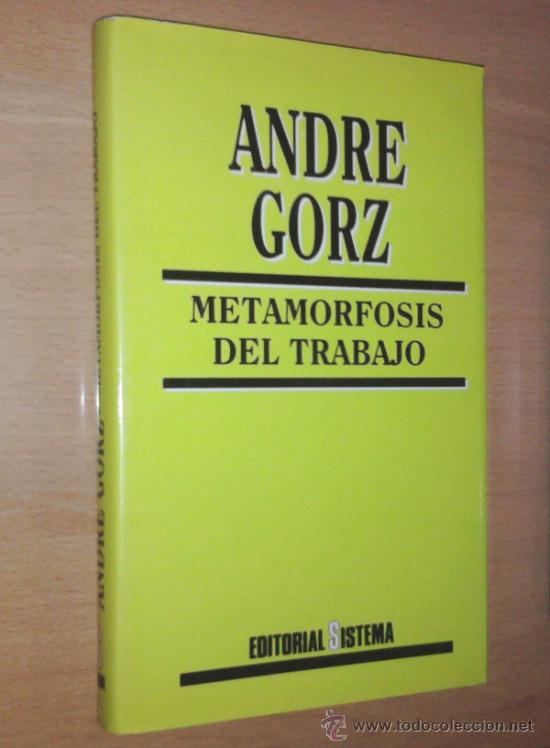 André gorz - metamorfosis del trabajo - editori - Vendido en Venta ...
