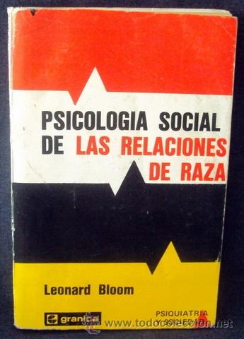 Libros de segunda mano: PSICOLOGIA SOCIAL DE LAS RELACIONES DE RAZA, Leonard bloom, Psiquiatr&iacute;a y Sociedad