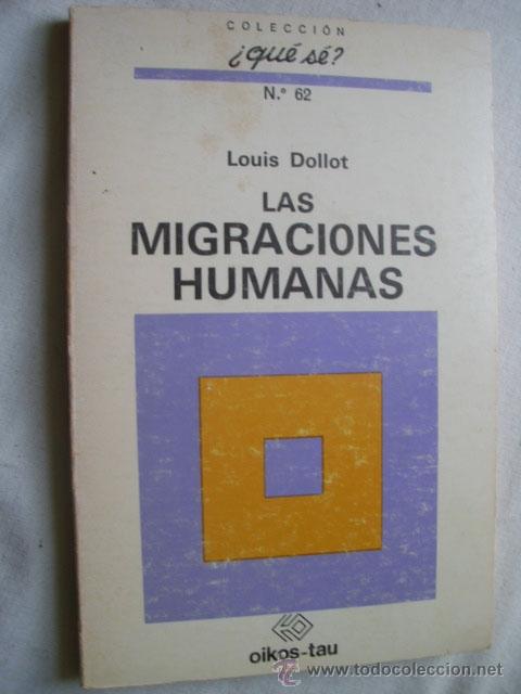 Libros de segunda mano: LAS MIGRACIONES HUMANAS. DOLLOT, Louis. 1971 - Foto 1