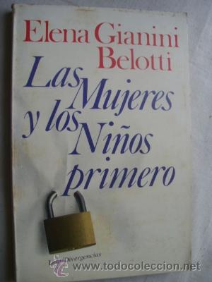 Libri di seconda mano: LAS MUJERES Y LOS NI&Ntilde;OS PRIMERO. GIANINI BELOTTI, Elena. 1984