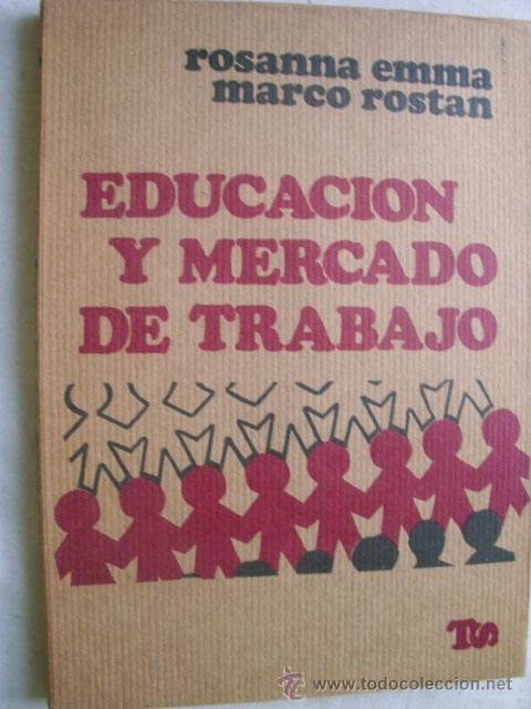 Gebrauchte B&uuml;cher: EDUCACI&Oacute;N Y MERCADO DE TRABAJO. EMMA, Rosanna y ROSTAN, Marco. 1974