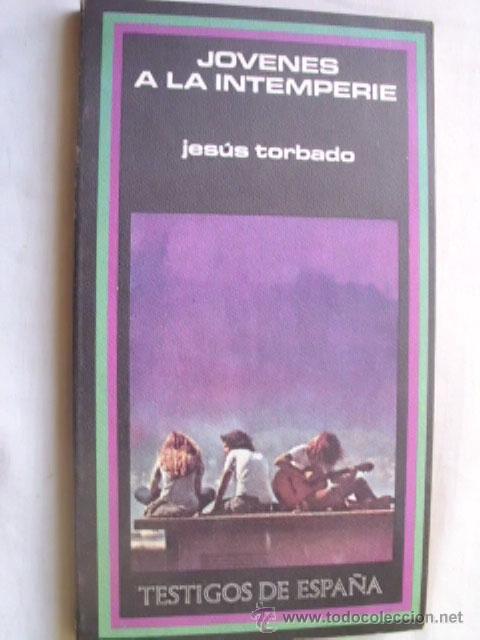 Libros de segunda mano: J&Oacute;VENES A LA INTEMPERIE. TORBADO, Jes&uacute;s. 1974 - Foto 1
