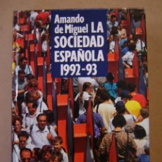 Libros de segunda mano: LA SOCIEDAD ESPAÑOLA 1.992 - 93 - AMANDO DE MIGUEL
