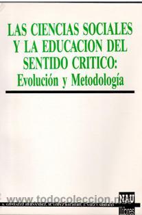 Libros de segunda mano: Las Ciencias Sociales y la Educaci&oacute;n del sentido Cr&iacute;tico: Evoluci&oacute;n y Metodolog&iacute;a