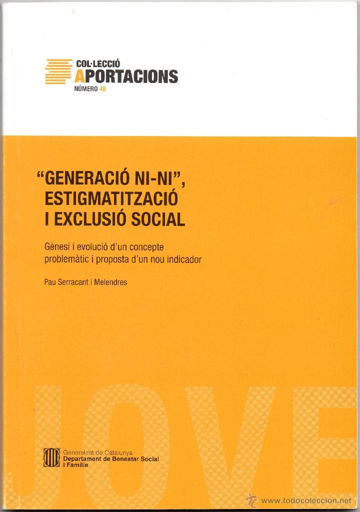 Libros de segunda mano: ``GENERACI&Oacute; NI-NI&acute;&acute;, ESTIGMATITZACI&Oacute; I EXCLUSI&Oacute; SOCIAL. - Foto 1