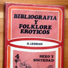 Libros de segunda mano: BIBLIOGRAFIA Y FOLKLORE EROTICOS - COLECCIÓN SEXO Y SOCIEDAD - LEGMAN, G..-. Lote 42841874