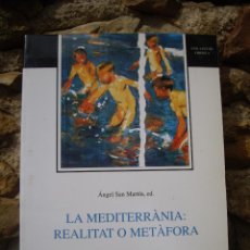 Libros de segunda mano: LA MEDITERRÀNIA: REALITAT O METÀFORA, UNIVERSITAT D'ESTIU A GANDIA 1992, VALÈNCIA. . Lote 43496222