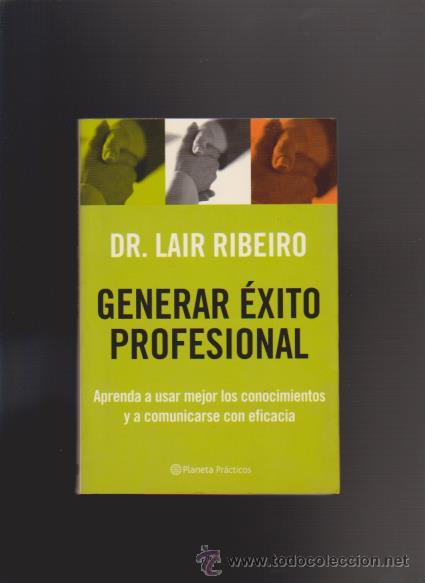 Libros de segunda mano: GENERAR &Eacute;XITO PROFESIONAL - DR. LAIR RIBEIRO - EDITORIAL PLANETA 2004 - Foto 1
