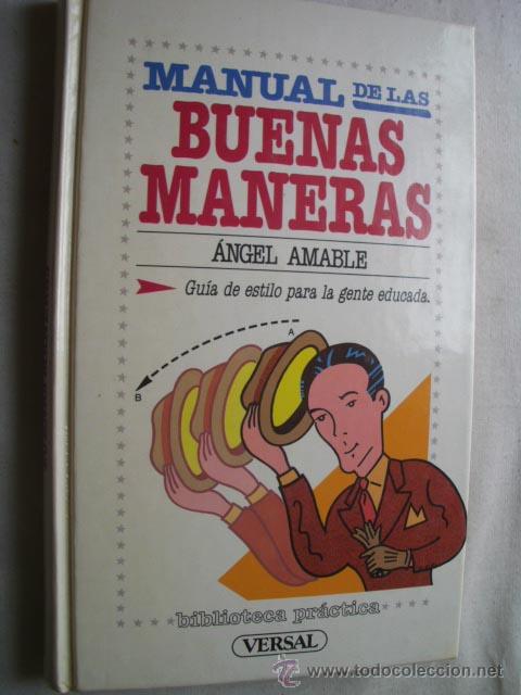 Libros de segunda mano: MANUAL DE LAS BUENAS MANERAS. AMABLE, &Aacute;ngel. 1987 - Foto 1