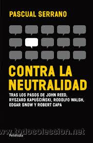 Libros de segunda mano: CONTRA LA NEUTRALIDAD, PASCUAL SERRANO, PENINSULA - Foto 1