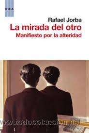 Libros de segunda mano: LA MIRADA DEL OTRO, RAFAEL JORBA, RBA - Foto 1