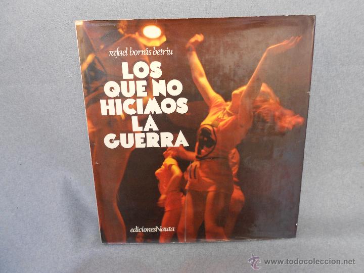 Libros de segunda mano: LOS QUE NO HICIMOS LA GUERRA - Foto 1