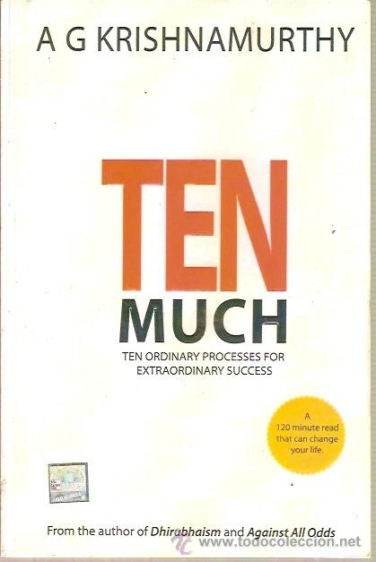Libros de segunda mano: TEN MUCH TEN ORDINARY PROCESSES FOR EXTRAORDINARY SUCCES A G KRISHNAMURTHY - Foto 1