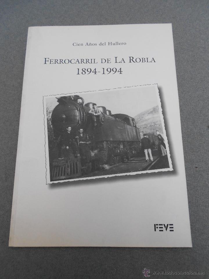 Libros de segunda mano: CIEN A&Ntilde;OS DEL HULLERO - FERROCARRIL DE LA ROBLA - Foto 1